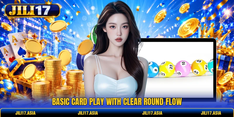 Basic card play with clear round flow