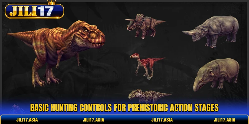 Basic hunting controls for prehistoric action stages