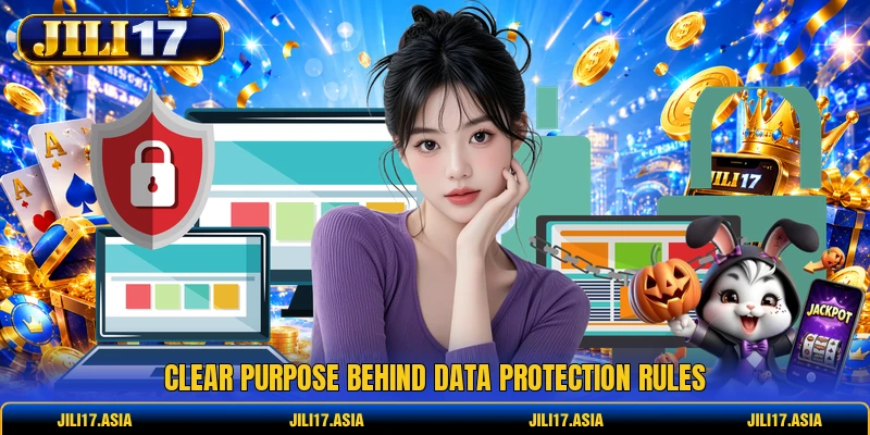Clear purpose behind data protection rules