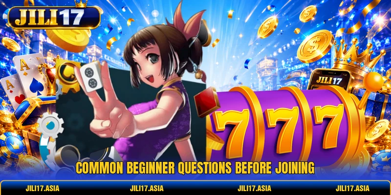 Common beginner questions before joining