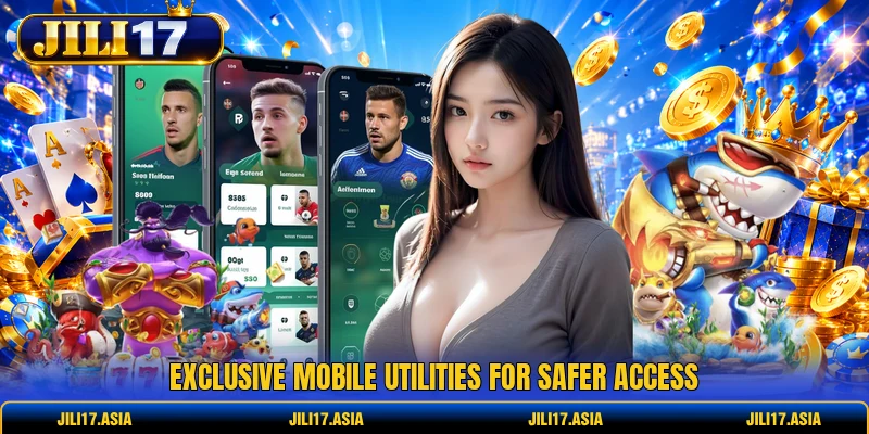 Exclusive mobile utilities for safer access