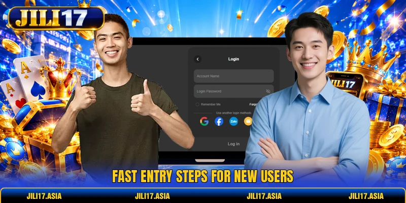 Fast entry steps for new users