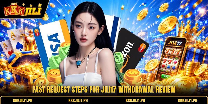 Fast request steps for JILI17 withdrawal review