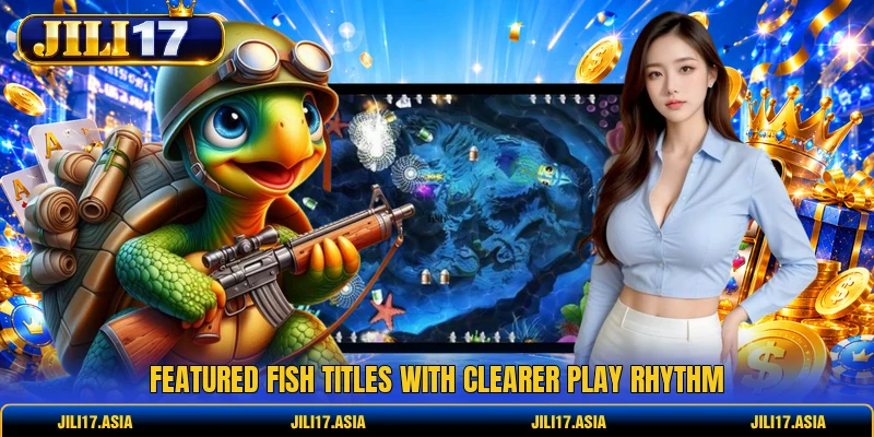 Featured fish titles with clearer play rhythm
