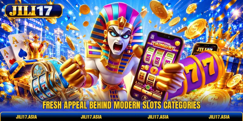 Fresh appeal behind modern slots categories