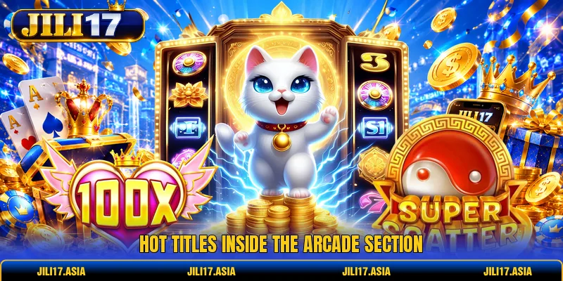 Hot titles inside the arcade section