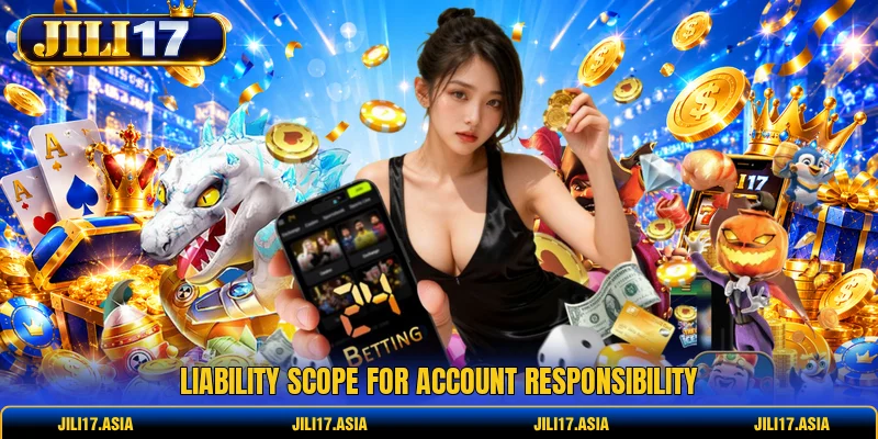 Liability scope for account responsibility