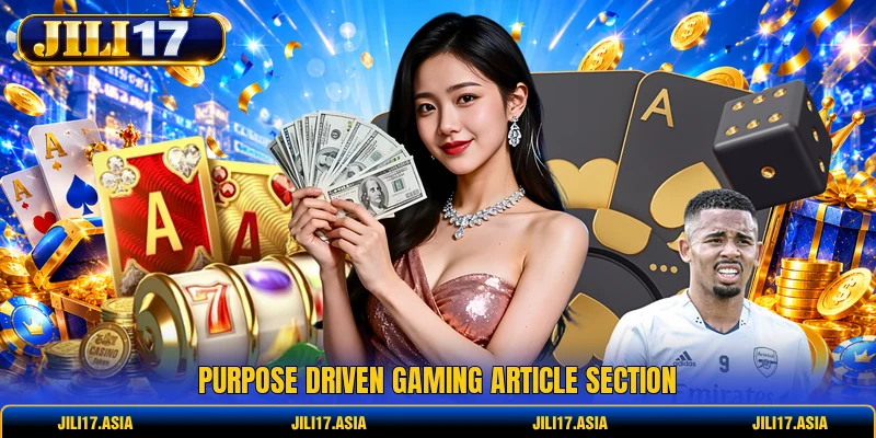 Purpose driven gaming article section