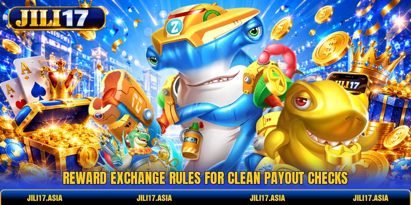 Reward exchange rules for clean payout checks